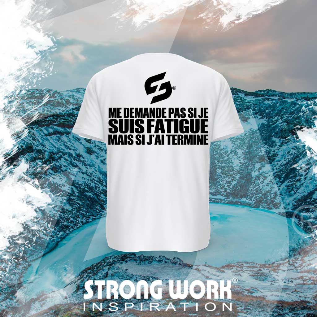 T-SHIRT EN COTON BIO STRONG WORK ME DEMANDE PAS SI JE SUIS FATIGUE MAIS SI TERMINE POUR FEMME VUE DOS - VETEMENT DE SPORT ECO-RESPONSABLE