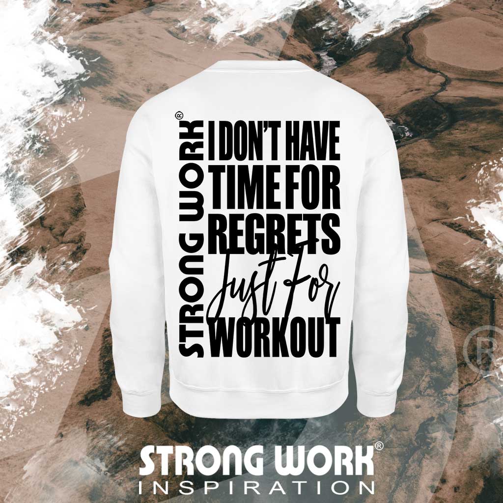 SWEAT-SHIRT EN COTON BIO I DON'T HAVE TIME FOR REGRETS JUST FOR WORKOUT POUR FEMME VUE DOS - VETEMENT DE SPORT ECO-RESPONSABLE