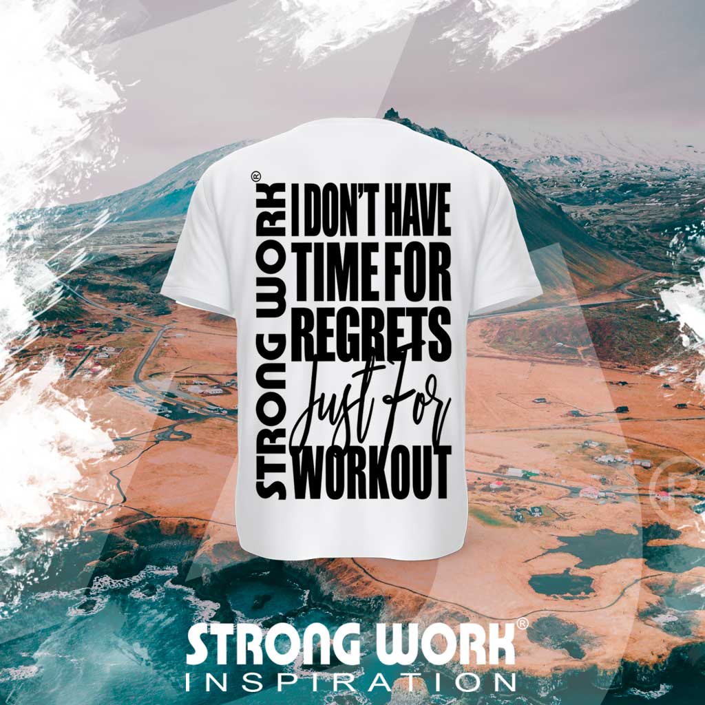 T-SHIRT EN COTON BIO STRONG WORK I DON'T HAVE TIME FOR REGRETS JUST FOR WORKOUT POUR FEMME VUE DOS - VETEMENT DE SPORT ECO-RESPONSABLE