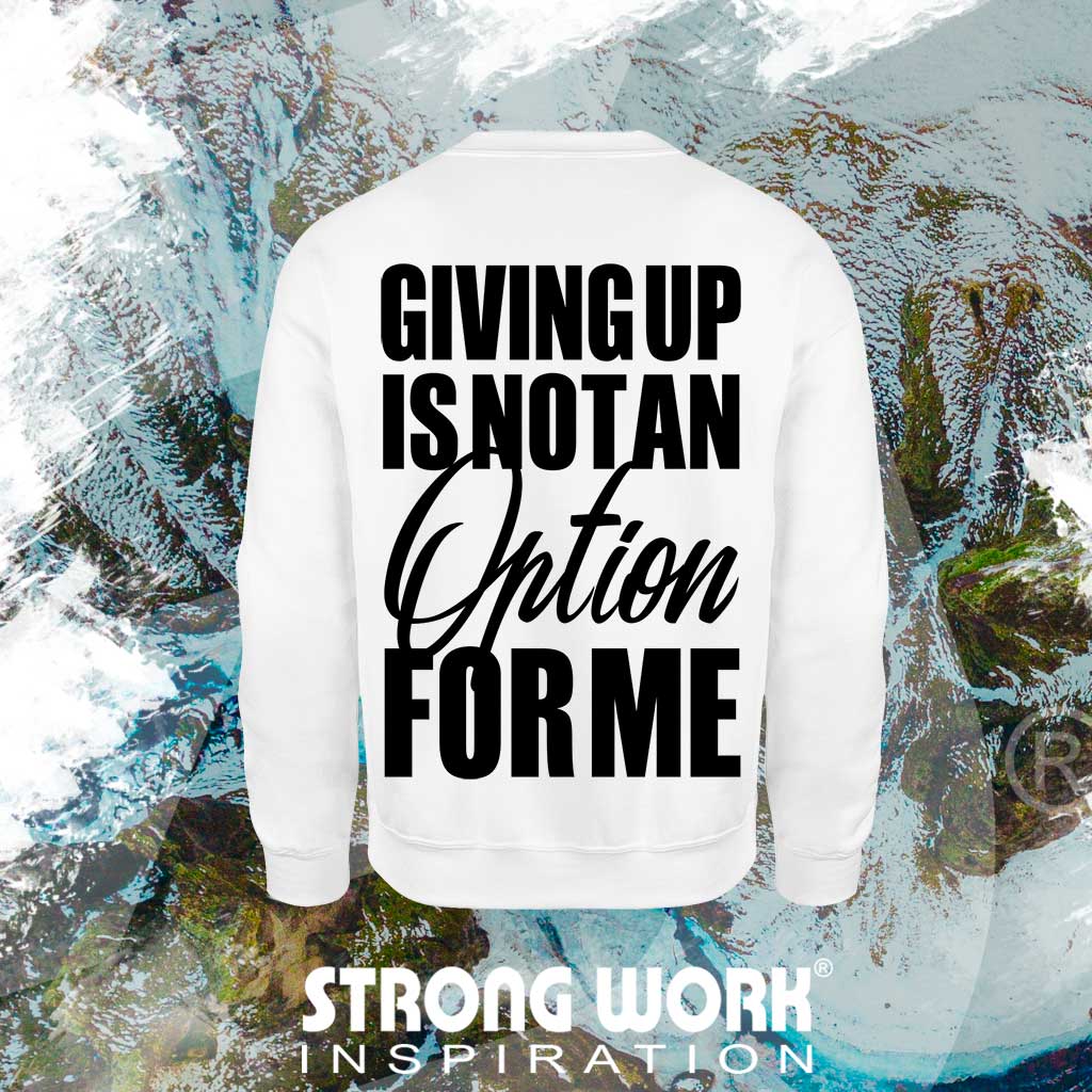 SWEAT-SHIRT EN COTON BIO GIVING UP IS NOT AN OPTION FOR ME POUR FEMME VUE DOS - VETEMENT DE SPORT ECO-RESPONSABLE